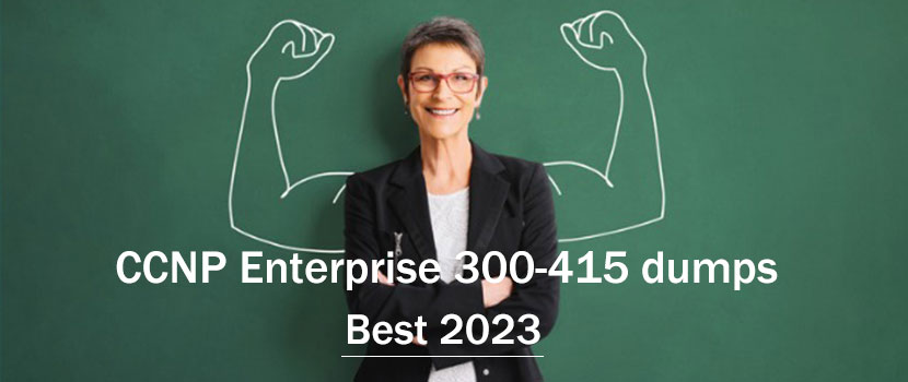 Best CCNP Enterprise 300-415 dumps for 2023