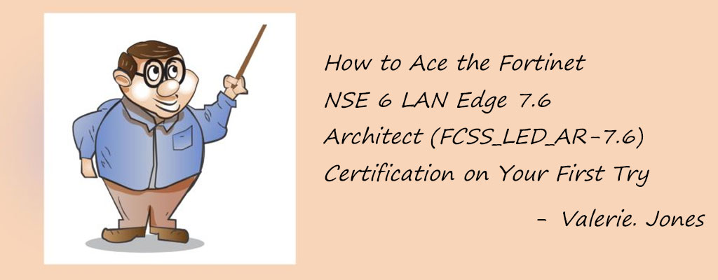 FCSS_LED_AR-7.6 exam